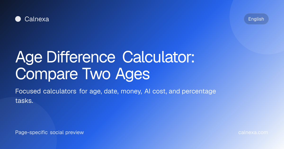 Age Difference Calculator: Compare Two Ages | Calnexa