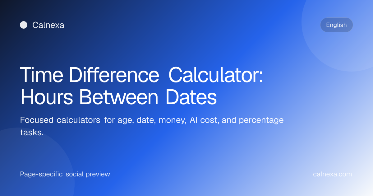 Time Difference Calculator: Hours Between Dates | Calnexa
